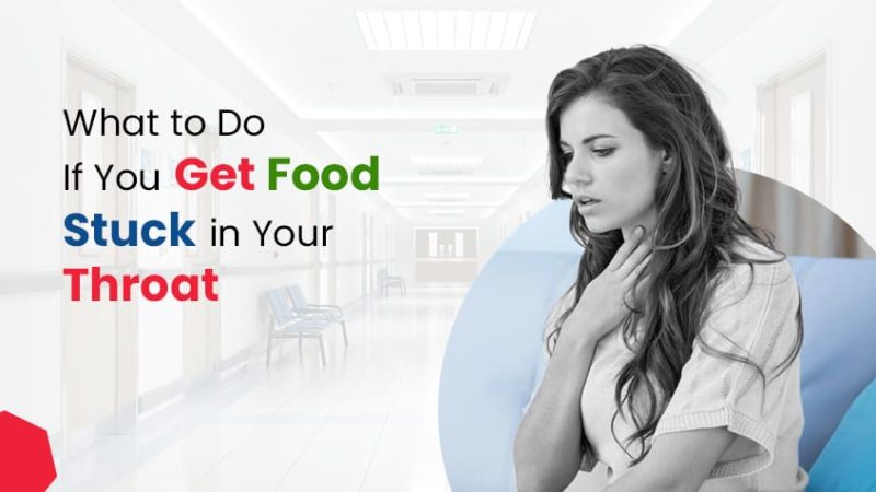 What to Do If You Get Food Stuck in Your Throat